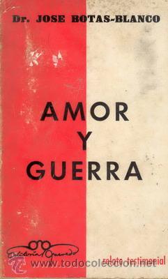 Second hand books: GUERRA CIVIL  AMOR Y GUERRA  TESTIMONIO DE CAMPA&Ntilde;A DEL JEFE SANITARIO DE LA 88 DVON GUBERNAMENTAL