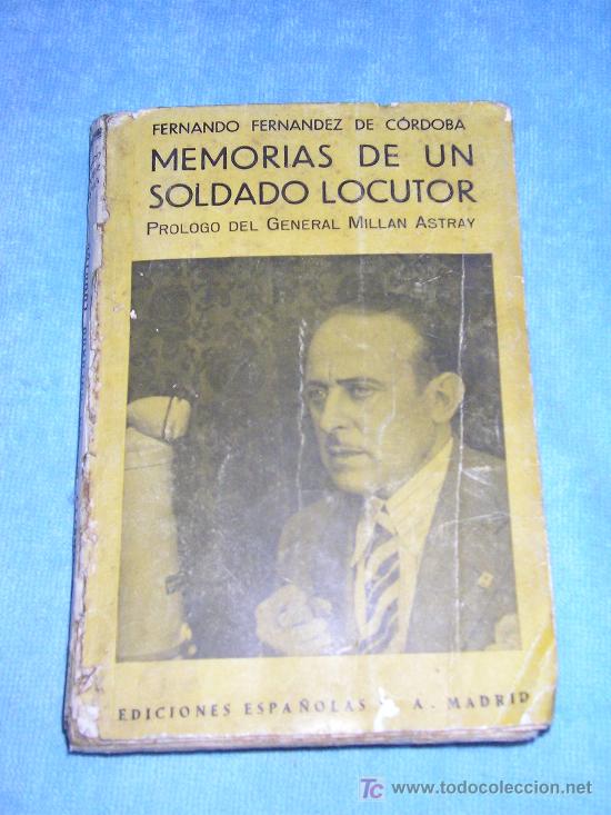 Gebrauchte B&uuml;cher: MEMORIAS DE UN SOLDADO-LOCUTOR - FERNANDO FERNANDEZ DE CORDOBA - A&Ntilde;O 1939.guerra civil.