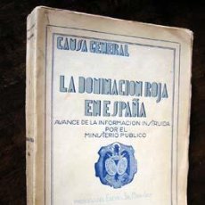 Libros de segunda mano: CAUSA GENERAL - LA DOMINACIÓN ROJA EN ESPAÑA - INFORMACIÓN MINISTERIO PUBLICO (GUERRA CIVIL). Lote 26560850