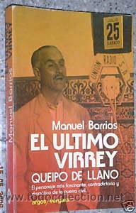 Gebrauchte B&uuml;cher: EL ULTIMO VIRREY.QUEIPO DE LLANO.GUERRA CIVIL.L7711