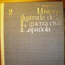 Libros de segunda mano: HISTORIA ILUSTRADA DE LA GUERRA CIVIL ESPAÑOLA. RICARDO DE LA CIERVA. DANAE. 1971. 3ª ED. TOMO II.. Lote 24545563