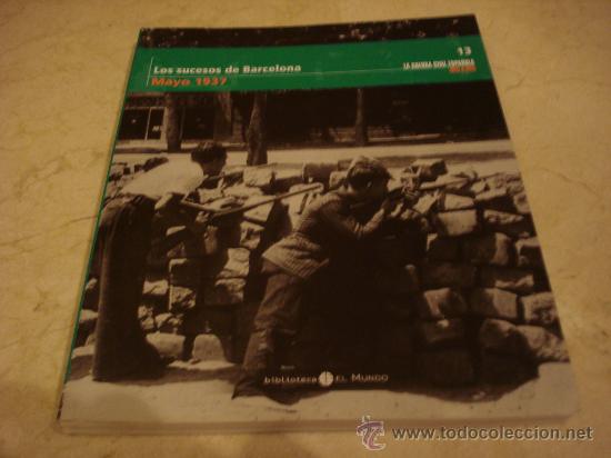 Gebrauchte B&uuml;cher: LA GUERRA CIVIL ESPA&Ntilde;OLA MES A MES N&ordm; 13 - MAYO 1937 - LOS SUCESOS DE BARCELONA
