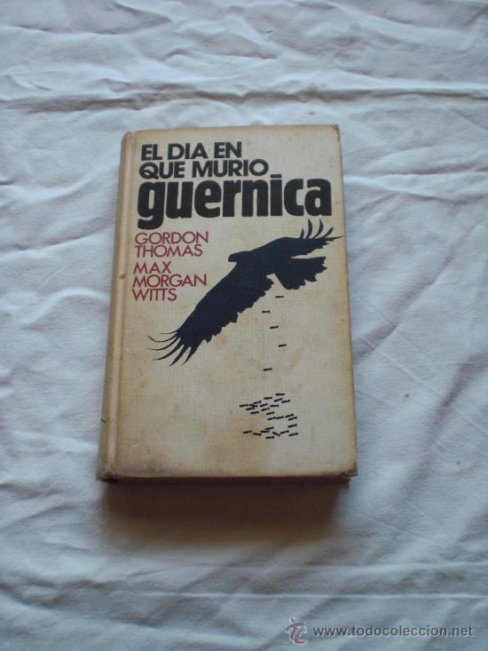 Libri di seconda mano: EL DIA QUE MURI&Oacute; GUERNICA &middot; GUERRA CIVIL ESPA&Ntilde;OLA