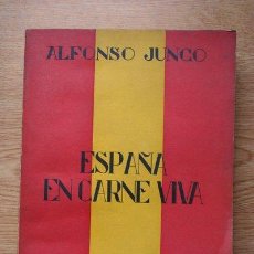 Libros de segunda mano: ESPAÑA EN CARNE VIVA. JUNCO (ALFONSO). Lote 19195556