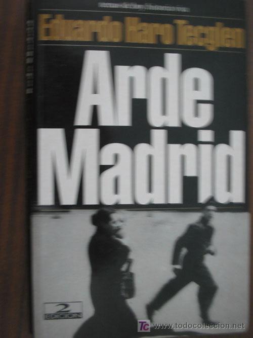 Libros de segunda mano: ARDE MADRID. HARO TECGLEN, Eduardo. 2000 Temas de hoy - Foto 1