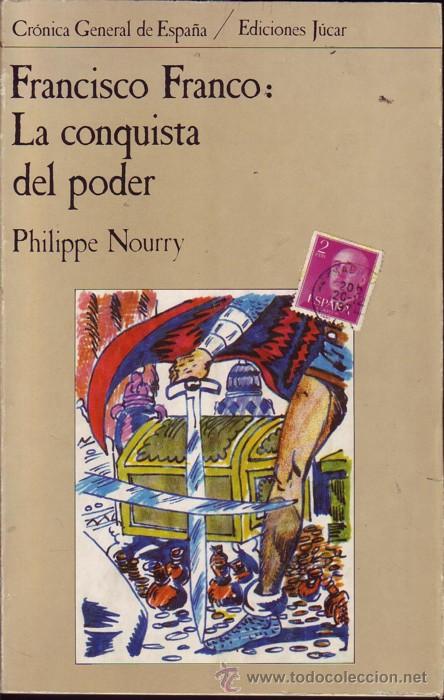 Libros de segunda mano: Francisco Franco: la conquista del poder. Philippe Nourry. - Foto 1