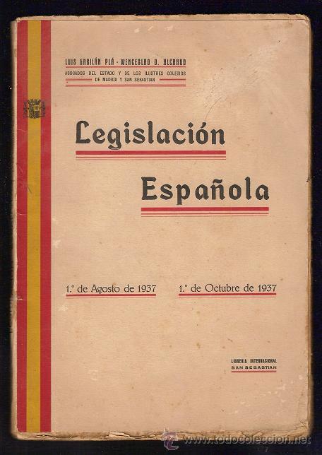 Gebrauchte B&uuml;cher: 2004 - LEGISLACI&Oacute;N ESPA&Ntilde;OLA.1&ordm; AGOSTO 1937 - 1&ordm; DE OCTUBRE 1937