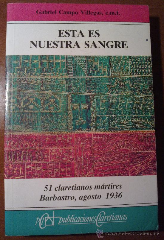Gebrauchte B&uuml;cher: ESTA ES NUESTRA SANGRE,51 CLARETIANOS M&Aacute;RTIRES EN BARBASTRO, 1936, MEMORIA HIST&Oacute;RICA, ENVIO GRATIS
