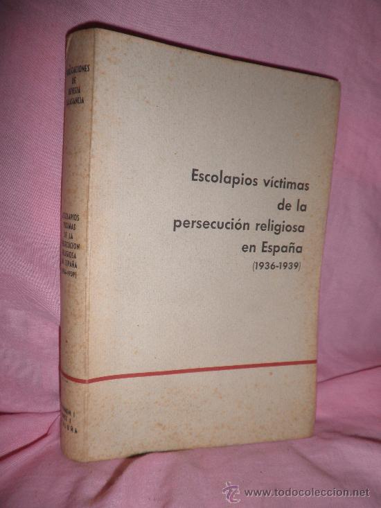 Gebrauchte B&uuml;cher: ESCOLAPIOS VICTIMAS DE LA PERSECUCION RELIGIOSA EN ESPA&Ntilde;A (1936-39).