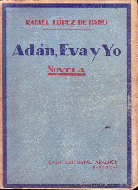 Libros de segunda mano: AD&Aacute;N, EVA Y YO. RAFAEL L&Oacute;PEZ DE HARO. - Foto 1