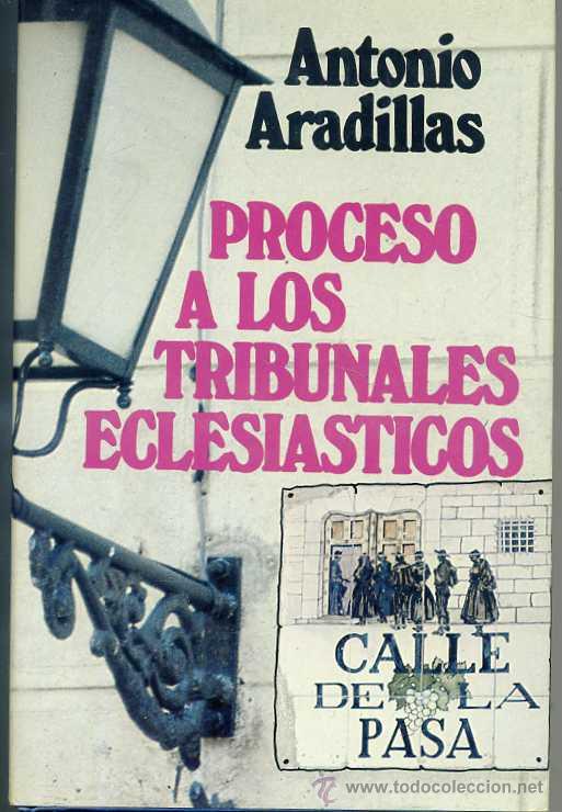 Libri di seconda mano: ARADILLAS : PROCESO A LOS TRIBUNALES ECLESI&Aacute;STICOS (1976)