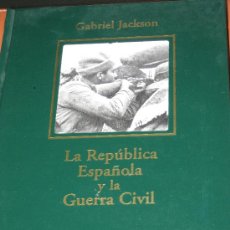 Libros de segunda mano: LA REPUBLICA ESPAÑOLA Y LA GUERRA CIVIL. GABRIEL JACKSON. Lote 27394969