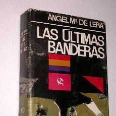 Libros de segunda mano: LAS ÚLTIMAS BANDERAS. ÁNGEL MARÍA DE LERA. PLANETA. BARCELONA, 1967. NOVELA. MADRID. POSGUERRA.. Lote 25946144