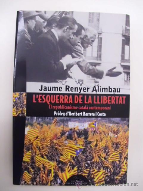 Gebrauchte B&uuml;cher: L'esquerra de la llibertat. El republicanisme catal&agrave; contemporani