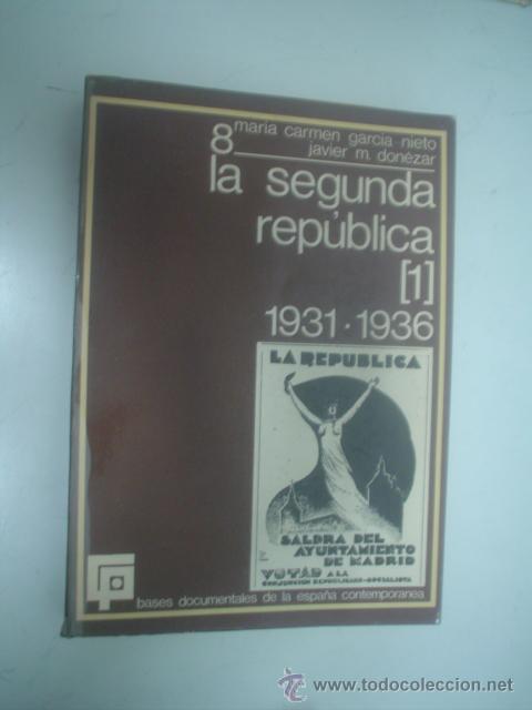 Libros de segunda mano: LA SEGUNDA REP&Uacute;BLICA 1. 1931-1936 - M&ordf; CARMEN GARC&Iacute;A-NIETO, JAVIER M. DON&Eacute;ZAR