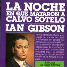 Libros de segunda mano: LA NOCHE EN QUE MATARON A CALVO SOTELO - IAN GIBSON - EDITORIAL PLAZA & JANES - 1986 - COMO NUEVO
