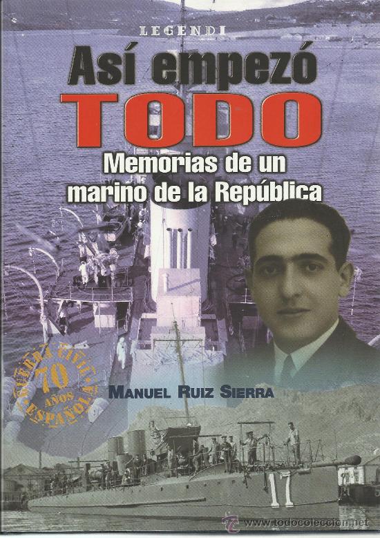 Second hand books: ASI EMPEZO TODO MEMORIAS DE UN MARINO DE LA REPUBLICA
