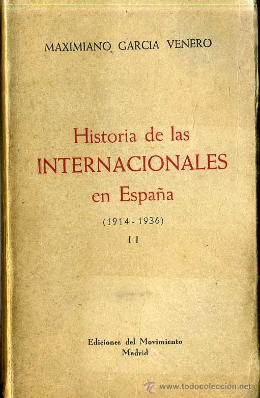Gebrauchte B&uuml;cher: GARC&Iacute;A VENERO : HISTORIA DE LAS INTERNACIONALES EN ESPA&Ntilde;A TOMO II (1914/1936)