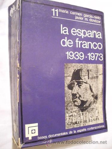 Gebrauchte B&uuml;cher: LA ESPA&Ntilde;A DE FRANCO 1.939-1.973. GARC&Iacute;A NIETO Y DONEZAR. 1975.