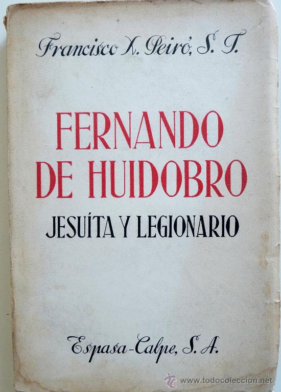 Libri di seconda mano: Fernando de Huidobrro. Jesuita y Legionario. Francisco X. Peir&oacute;