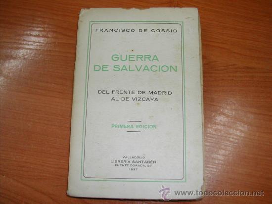 Gebrauchte B&uuml;cher: L9842.  GUERRA DE SALVACION. DEL FRENTE DE MADRID AL DE VIZCAYA. 1&ordf; ED. 1937
