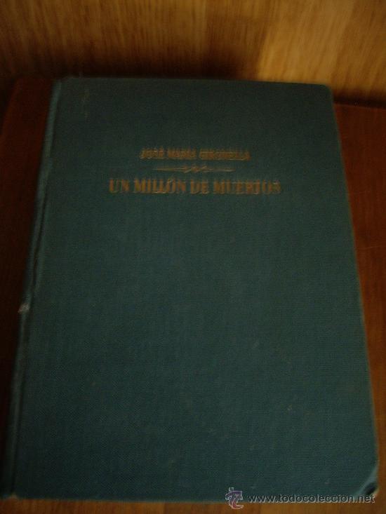 Gebrauchte B&uuml;cher: UN MILLON DE MUERTOS DE JOSE MARIA GIRONELLA A&Ntilde;O 1961,1&ordm; EDICION  ENVIO GRATIS