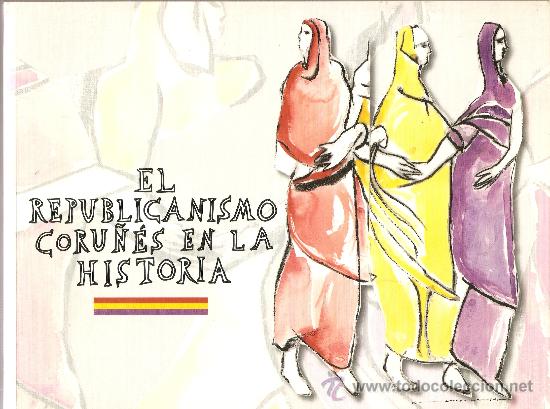 Gebrauchte B&uuml;cher: El Republicanismo coru&ntilde;&eacute;s en la hist&oacute;ria-Edita Ayuntamiento de La Coru&ntilde;a-2001