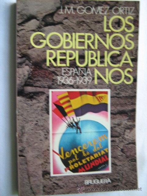 Libri di seconda mano: LOS GOBIERNOS REPUBLICANOS. G&Oacute;MEZ ORTIZ, J.M. 1977