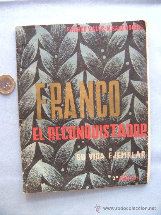 Gebrauchte B&uuml;cher: LIBRO FRANCO EL RECONQUISTADOR. FERNANDO HERCE MANUEL SANZ NOGU&Eacute;S. A&Ntilde;O 1939