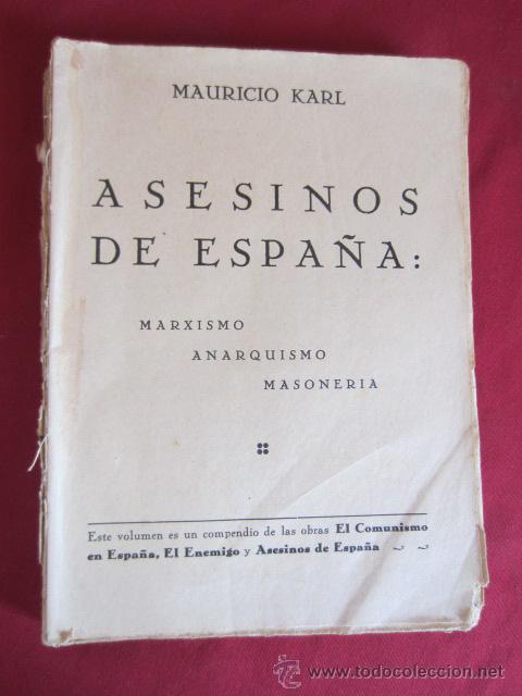 Gebrauchte B&uuml;cher: ASESINOS DE ESPA&Ntilde;A - MARXISMO - ANARQUISMO - MASONERIA - MAURICIO KARL