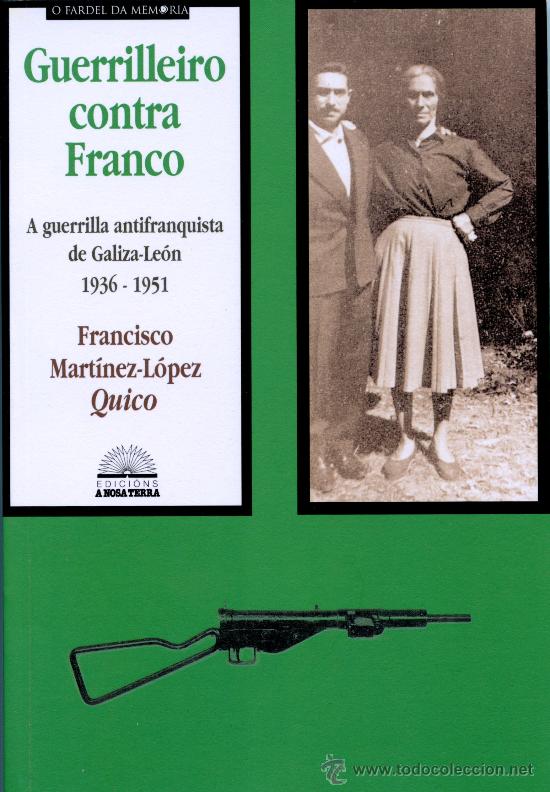 Gebrauchte B&uuml;cher: Mart&iacute;nez-L&oacute;pez, Francisco. Guerrilleiro contra Franco. Vigo: A Nosa Terra, 2006
