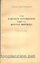 Second hand books: LOS PARTIDOS MON&Aacute;RQUICOS BAJO LA SEGUNDA REP&Uacute;BLICA GASTOS DE ENVIO GRATIS