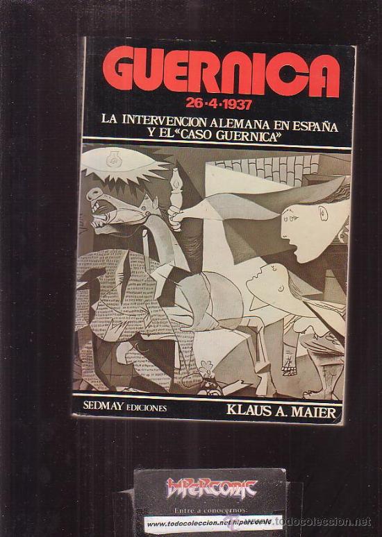 Gebrauchte B&uuml;cher: GUERNICA, LA INTERVENCION ALEMANA EN ESPA&Ntilde;A /POR: KLAUS A.MAIER, -EDITA : SEDMAY, 1975