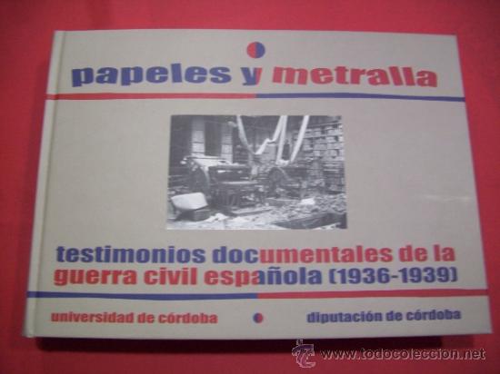 Gebrauchte B&uuml;cher: Rodr&iacute;guez Cibri&aacute;n, Daniel (dir.) - Papeles y metralla : Testimonios documentales de la Guerra Civil