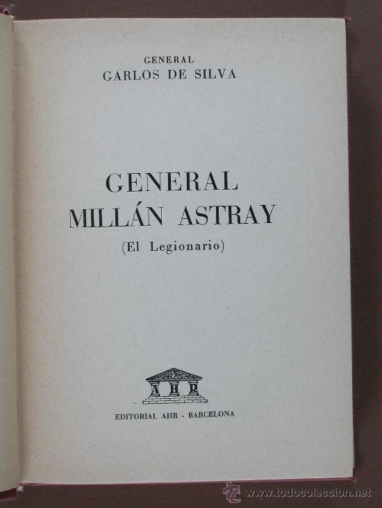 Libri di seconda mano: General Mill&aacute;n Astray (El Legionario). General Carlos Silva