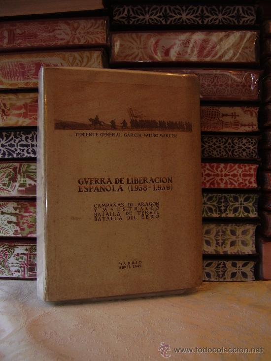 Second hand books: GUERRA DE LIBERACION ESPA&Ntilde;OLA ( 1938-1939 ). Campa&ntilde;as de Arag&oacute;n y Maestrazgo. Batalla de Teruel. B..