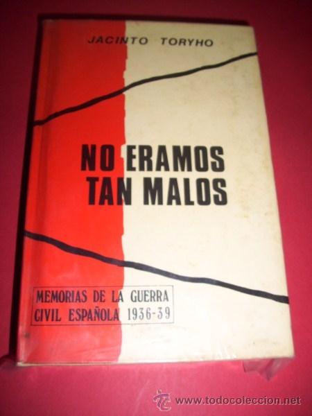 Libros de segunda mano: TORYHO, Jacinto - No &eacute;ramos tan malos - Foto 1
