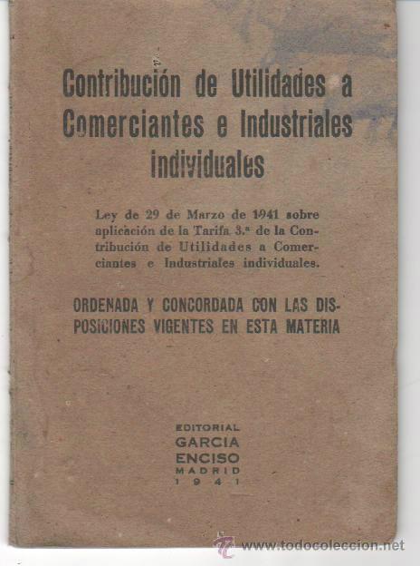 Gebrauchte B&uuml;cher: Libro Contribuci&oacute;n de utilidades a comerciantes e industriales individuales. Madrid 1941