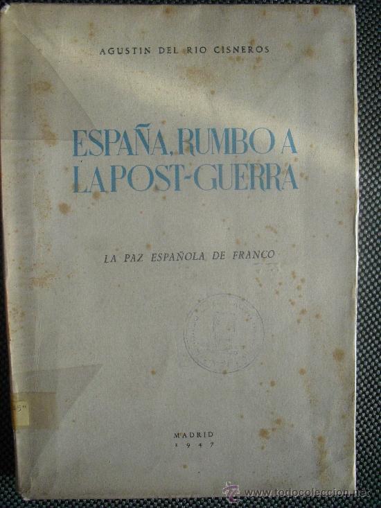 Libri di seconda mano: Espa&ntilde;a rumbo a la post-guerra. La paz espa&ntilde;ola de Franco. Rio Cisneros, Agustin del