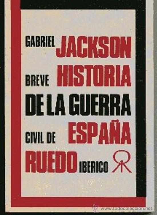 Libros de segunda mano: JACKSON, BREVE HISTORIA DE LA GUERRA CIVIL DE ESPA&Ntilde;A RUEDO IBERICO ... . . .OFERTA SOLO HOY