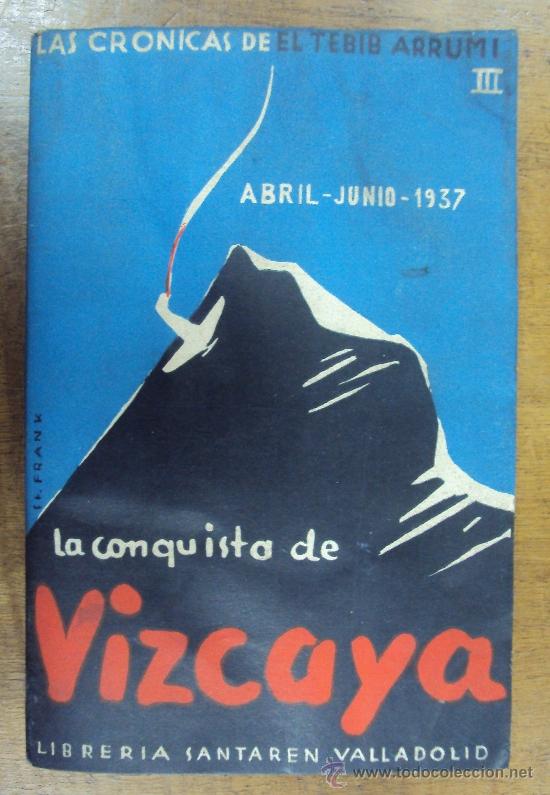 Gebrauchte B&uuml;cher: CRONICAS DE EL TEBIB ARRUMI N&ordm; III: LA CONQUISTA DE VIZCAYA, ABRIL-JUNIO 1937. HOJAS SIN ABRIR