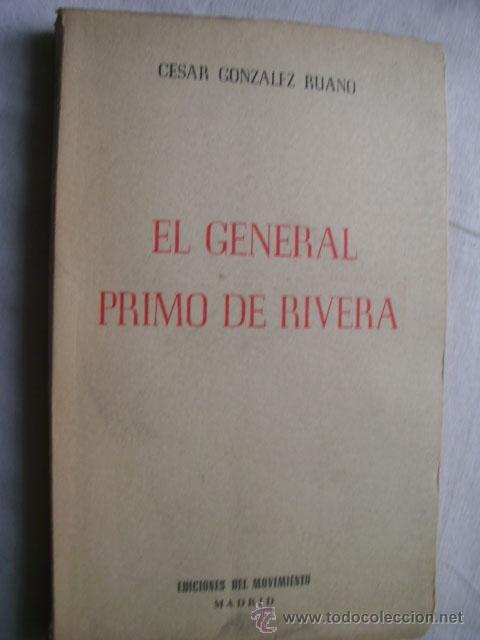 Libros de segunda mano: EL GENERAL PRIMO DE RIVERA. GONZ&Aacute;LEZ RUANO, C&eacute;sar. 1954 - Foto 1