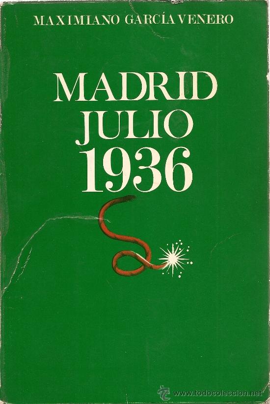 Gebrauchte B&uuml;cher: MADRID JULIO 1936 DE MAXIMIANO GARC&Iacute;A VENERO (TEBAS)