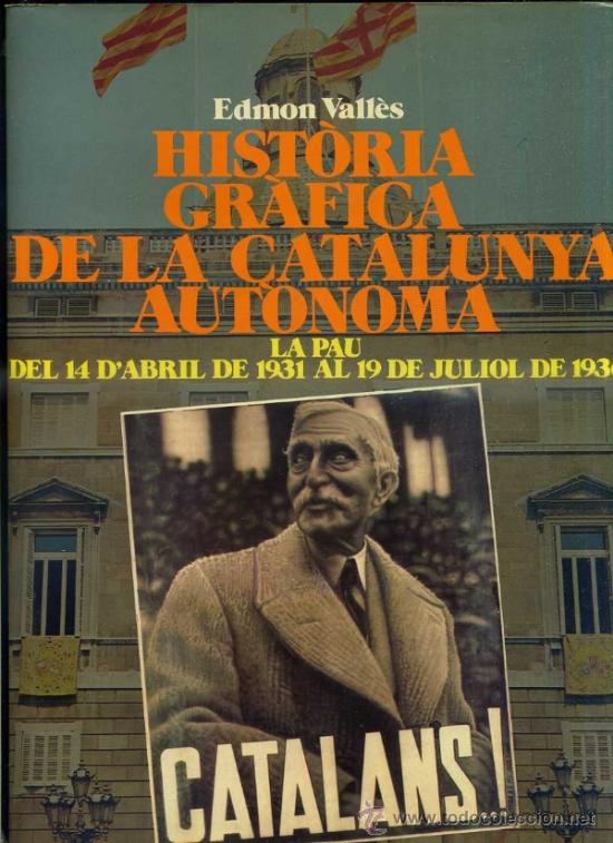 Second hand books: HIST&Ograve;RIA GR&Agrave;FICA DE LA CATALUNYA AUT&Ograve;NOMA 1931/1936 - LA REP&Uacute;BLICA