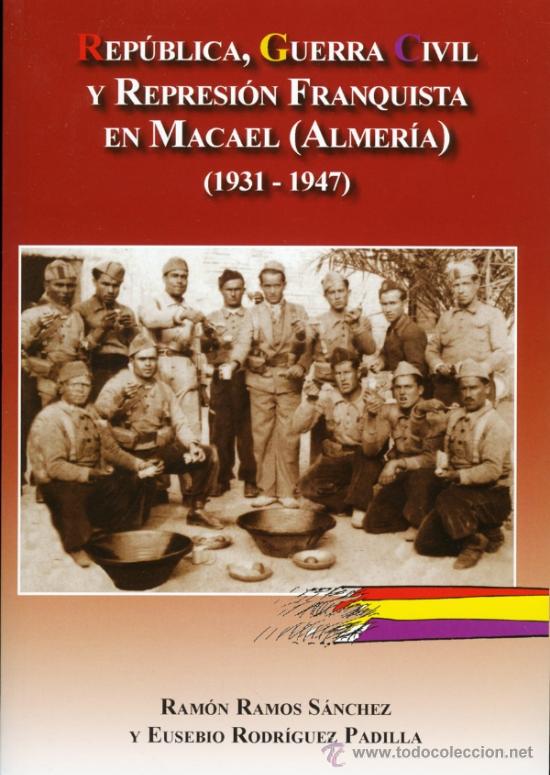 Gebrauchte B&uuml;cher: REP&Uacute;BLICA, G. C. Y REPRESI&Oacute;N FRANQUISTA EN MACAEL ALMER&Iacute;A E.RODR&Iacute;GUEZ PADILLA E.D. ARR&Aacute;EZ EDITORES.