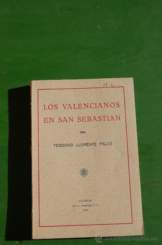 Second hand books: Los valencianos en San Sebasti&aacute;n,LLORENTE FALCO, Teodoro   1942