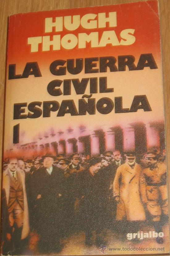 Second hand books: LA GUERRA CIVIL ESPA&Ntilde;OLA 1936-1939 VOL. 1 HUGH THOMAS GRIJALBO A&Ntilde;O 1983