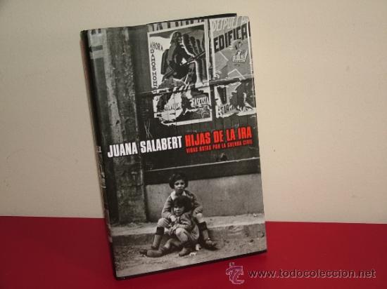 Gebrauchte B&uuml;cher: hijas de la ira.vidas rotas por la guerra civil.salabert , juana.plaza janes ED.(GUERRACIVIL BS1)