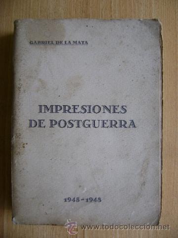 Libri di seconda mano: GABRIEL DE LA MATA, IMPRESIONES DE POSTGUERRA 1945-1948