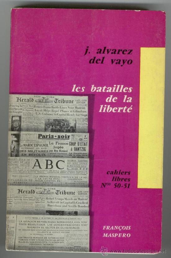 Gebrauchte B&uuml;cher: LES BATAILLES DE LA LIBERT&Eacute;, MEMORIES D&acute;UN OPTIMISTE, JULIO &Aacute;LVAREZ DEL BAYO, Env&iacute;o gratis
